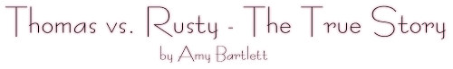Thomas vs. Rusty - The True Story, by Amy Bartlett