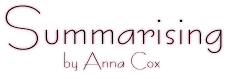 Summarising..., by Anna Cox